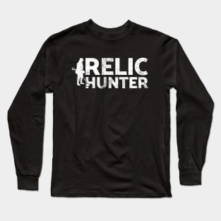 Relic Hunter tshirt - fun metal detecting gift idea Long Sleeve T-Shirt